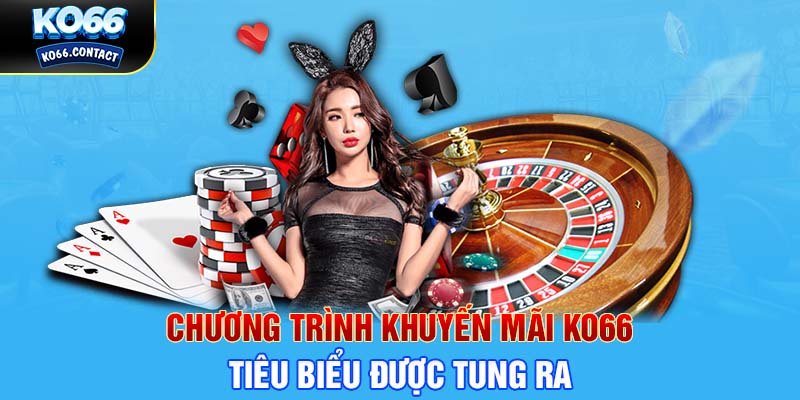 Chương trình khuyến mãi KO66 tiêu biểu được tung ra