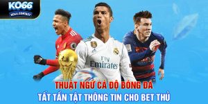 Thuật Ngữ Cá Độ Bóng Đá - Tất Tần Tật Thông Tin Cho Bet Thủ